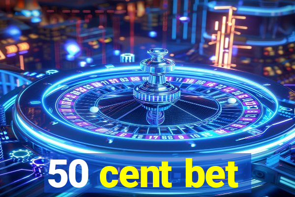 50 cent bet